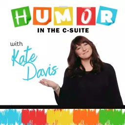 Humor In The C-Suite Podcast artwork