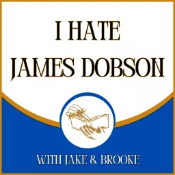 I Hate James Dobson Podcast artwork