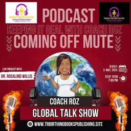 KEEPING IT REAL WITH COACH ROZ COMING OFF MUTE Podcast artwork
