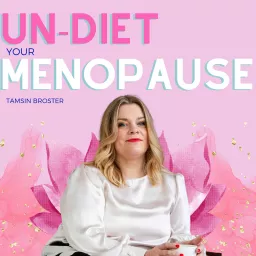 Un-Diet Your Menopause Podcast artwork