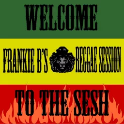 Frankie B’s Reggae Session Podcast artwork