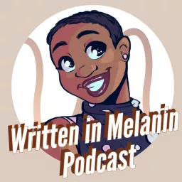 Written In Melanin Podcast artwork