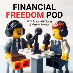 The Financial Freedom Pod with Bruce Whitfield & Warren Ingram Podcast artwork