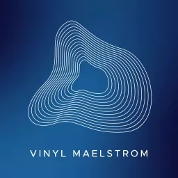 Vinyl Maelstrom Podcast artwork