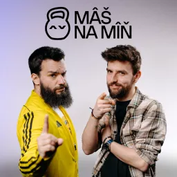 MÁŠ NA MÍŇ Podcast artwork