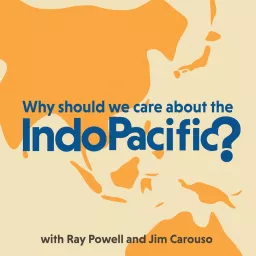 Why Should We Care About the Indo-Pacific? Podcast artwork