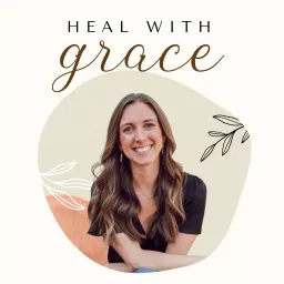 Heal with Grace Podcast artwork