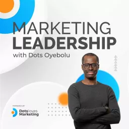 Marketing Leadership Podcast: Strategies From Wise D2C & B2B Marketers artwork