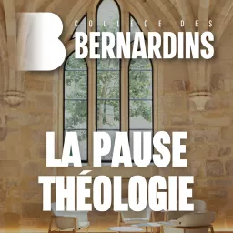 La pause théologie des Bernardins Podcast artwork