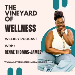 The Vineyard Of Wellness Podcast artwork