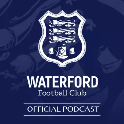 The Official Waterford FC Podcast