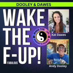 Wake The F-Up! Dooley And Dawes Podcast artwork