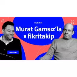 Murat Gamsız ile Fikri Takip