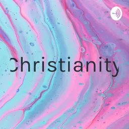 Christianity Podcast artwork