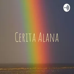 Cerita Alana Podcast artwork