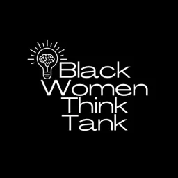 Black Women Think Tank's Podcast artwork