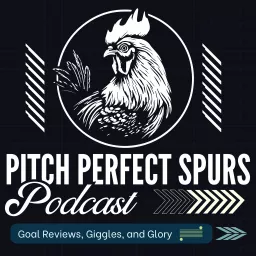 Pitch Perfect Spurs: Podcast artwork