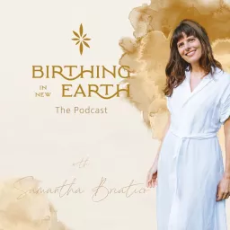 Birthing In New Earth Podcast