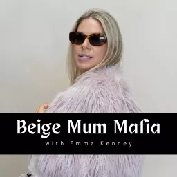 Beige Mum Mafia Podcast artwork