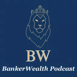 BankerWealth Podcast artwork
