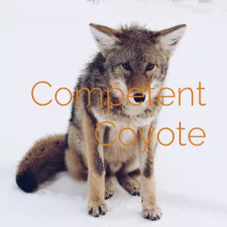Competent Coyote Podcast artwork