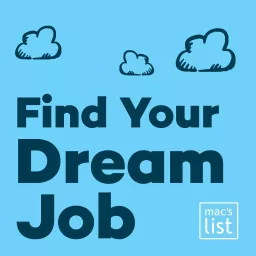 Find Your Dream Job: Insider Tips for Finding Work, Advancing your Career, and Loving Your Job Podcast artwork