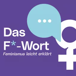 Das F*-Wort: Feminismus leicht erklärt