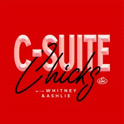 C-Suite Chicks Podcast artwork