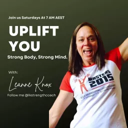 UpLIFT You: Strong Body, Strong Mind Podcast artwork