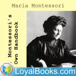 Dr. Montessori's Own Handbook by Maria Montessori Podcast artwork