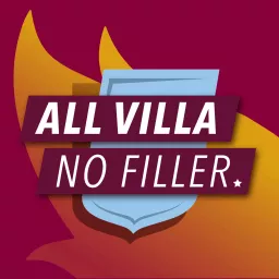 All Villa No Filler - An Aston Villa Podcast artwork