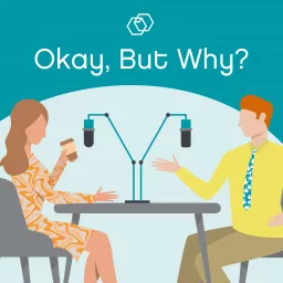 Okay, But Why?!...A Science and Pop Culture Podcast