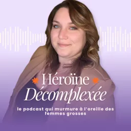 Héroïne Décomplexée