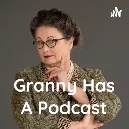 Granny Has A Podcast