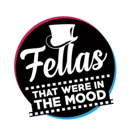 Fellas that were in the mood Podcast artwork