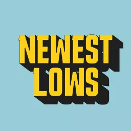 Newest Lows Podcast artwork