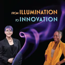 From Illumination To Innovation Podcast artwork