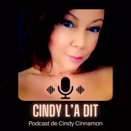 Cindy l’a Dit - Podcast de Cindy Cinnamon artwork