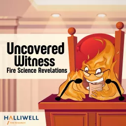 Uncovered Witness: Fire Science Revelations Podcast artwork