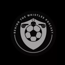 Behind The Whistles Podcast artwork