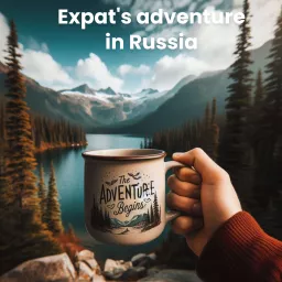 Expat’s Adventure in Russia Podcast artwork