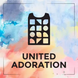 United Adoration Podcast artwork