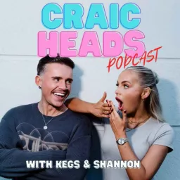 Craic Heads with Kegs and Shannon Podcast artwork