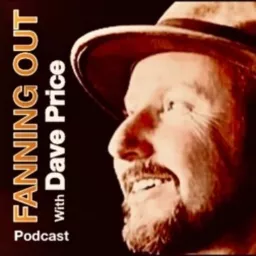 FANNING OUT with Dave Price Podcast artwork