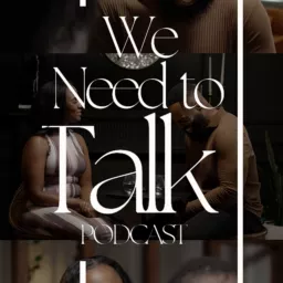 We Need to Talk Podcast