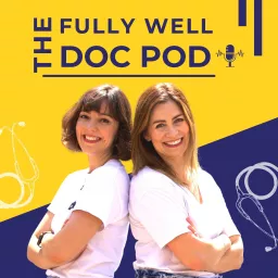 The Fully Well Doc Pod Podcast artwork