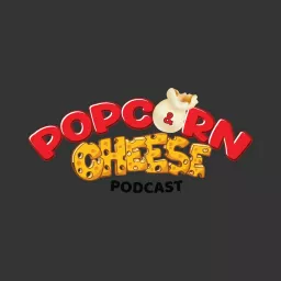 Popcorn and Cheese Podcast artwork