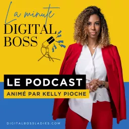 La minute Digital Boss by Kelly PIOCHE Podcast artwork