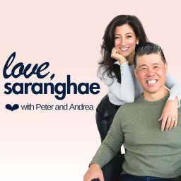 Love, Saranghae with Peter & Andrea Podcast artwork