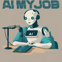 AI MY JOB Podcast artwork